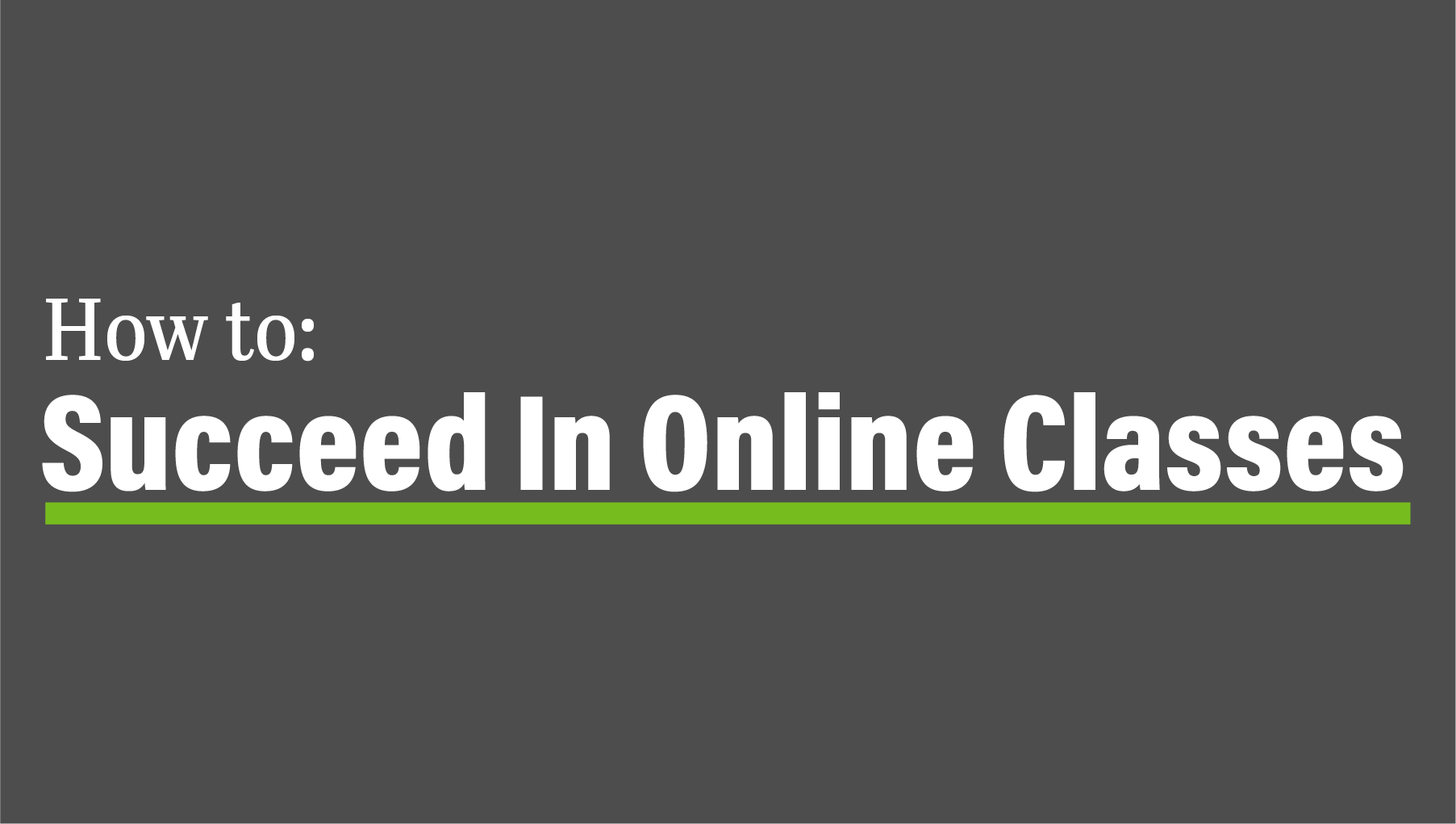 Succeed in Online Classes